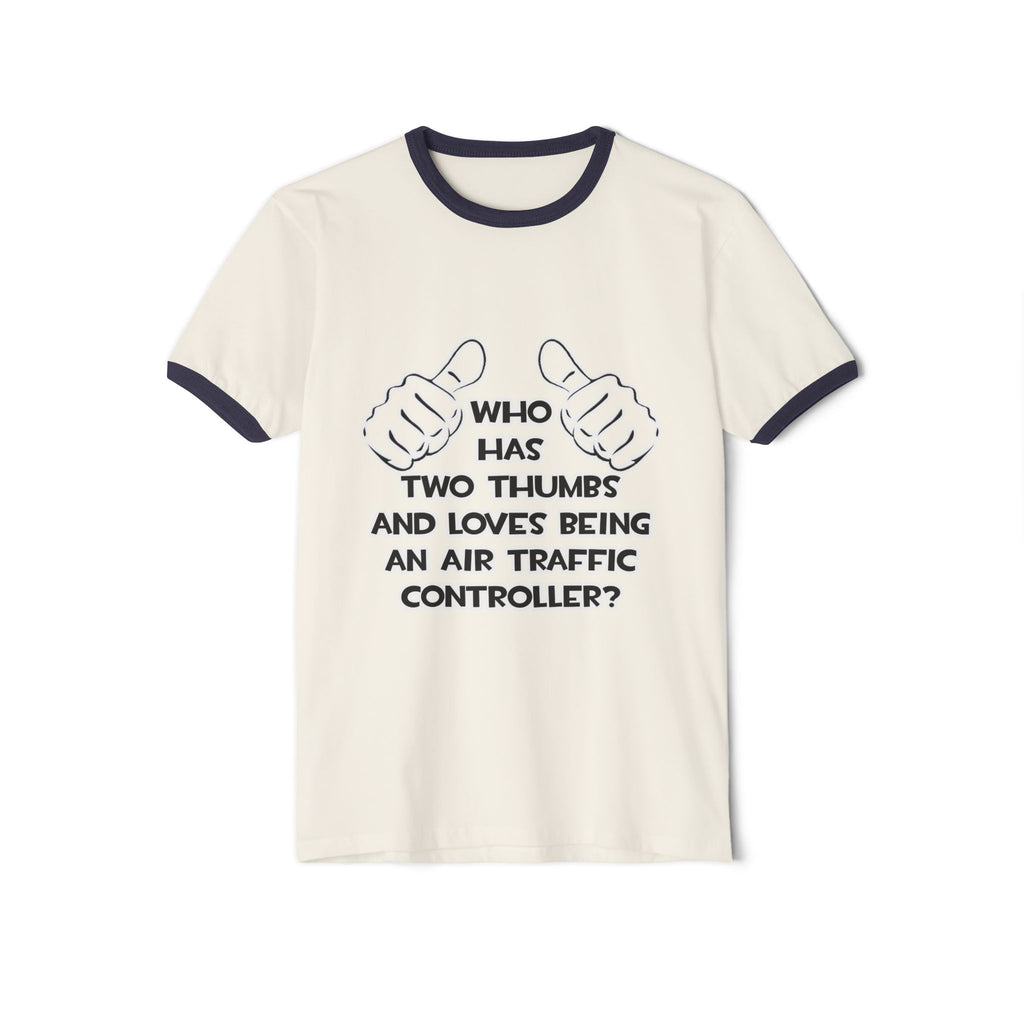 Two Thumbs .. Air Traffic Controller - Unisex Cotton Ringer T-Shirt