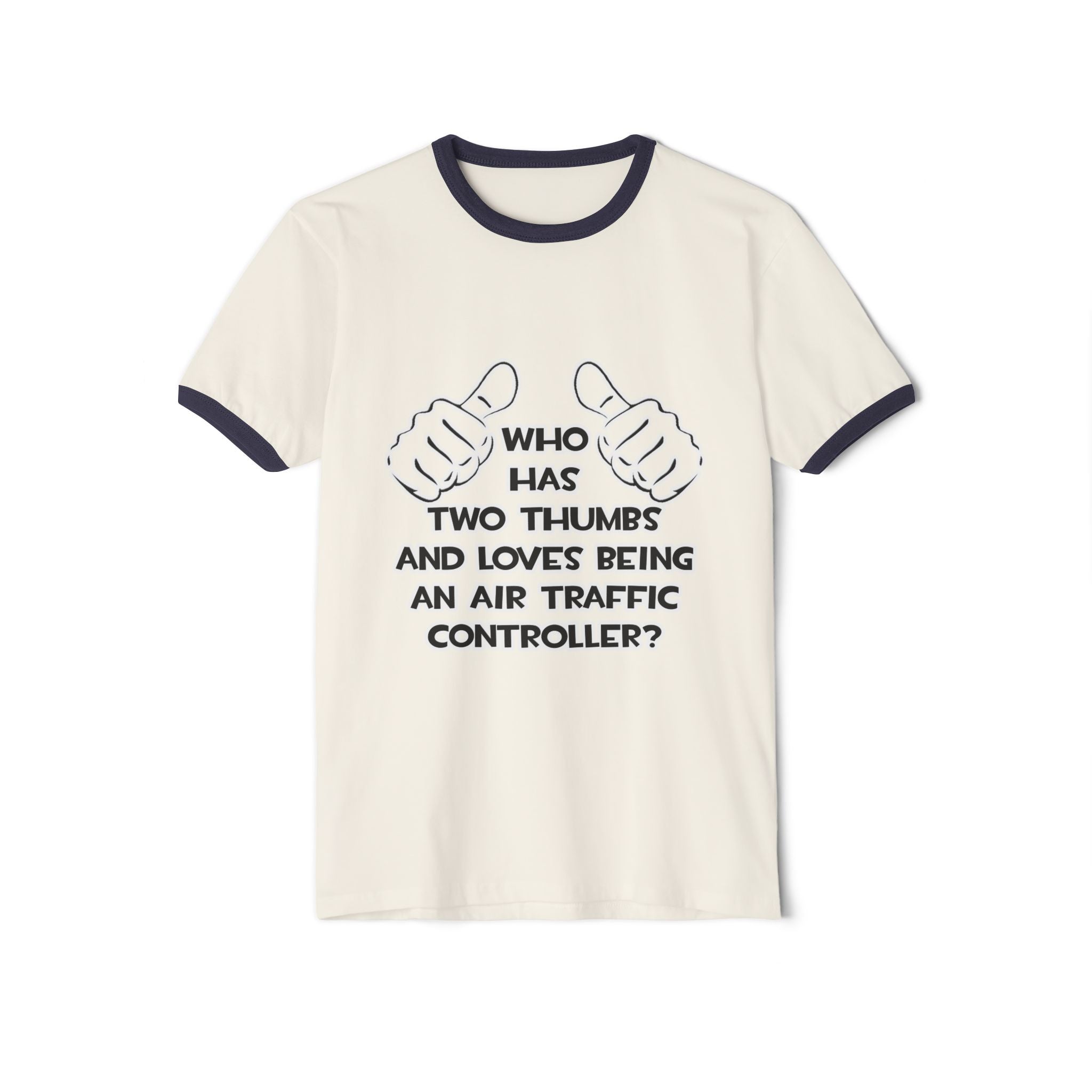 Two Thumbs .. Air Traffic Controller - Unisex Cotton Ringer T-Shirt