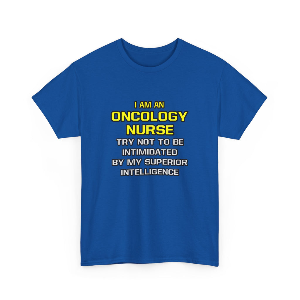 Oncology Nurse...Superior Intelligence - Unisex Heavy Cotton Tee