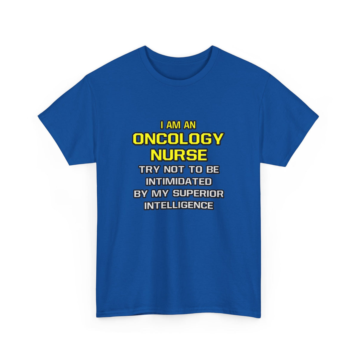 Oncology Nurse...Superior Intelligence - Unisex Heavy Cotton Tee