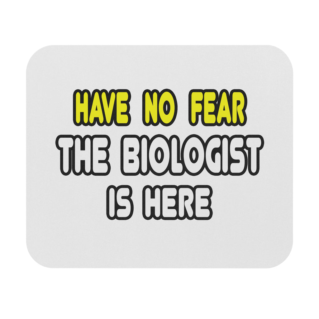 Have No Fear, The Biologist Is Here - Mouse Pad (Rectangle)
