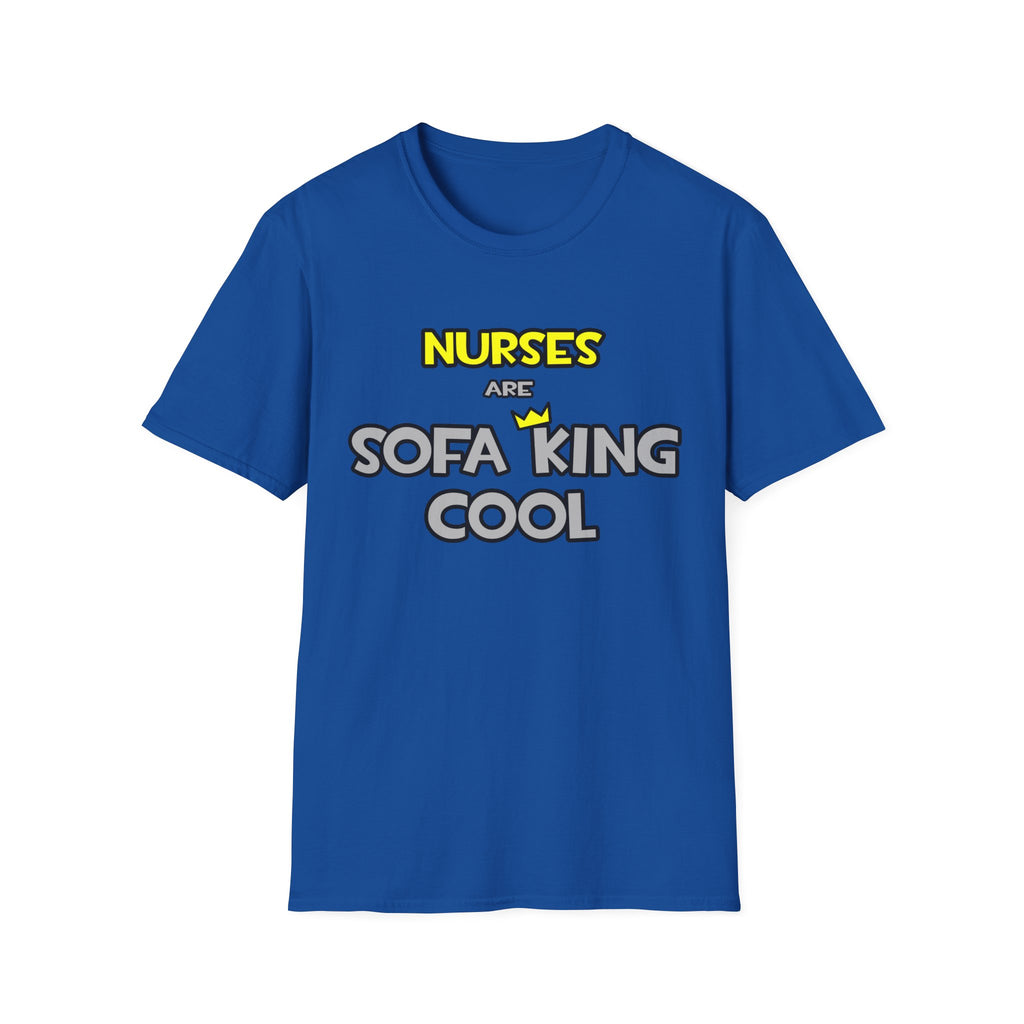 Nurses Are Sofa King Cool - Unisex Softstyle T-Shirt
