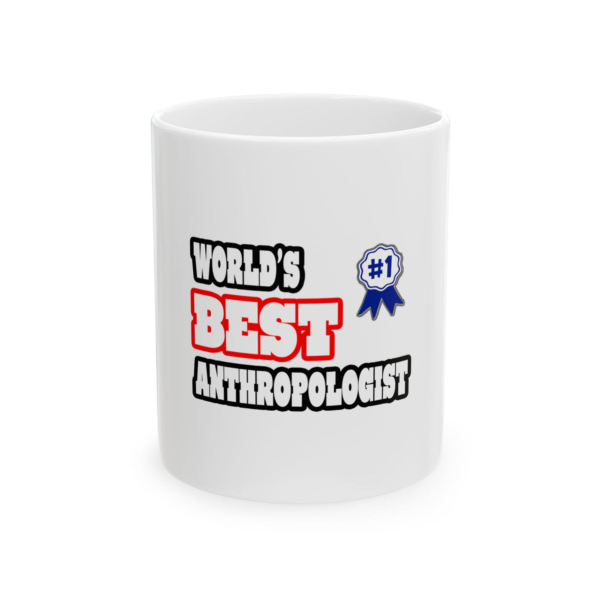 World's Best Anthropologist - Ceramic Mug, (11oz, 15oz)