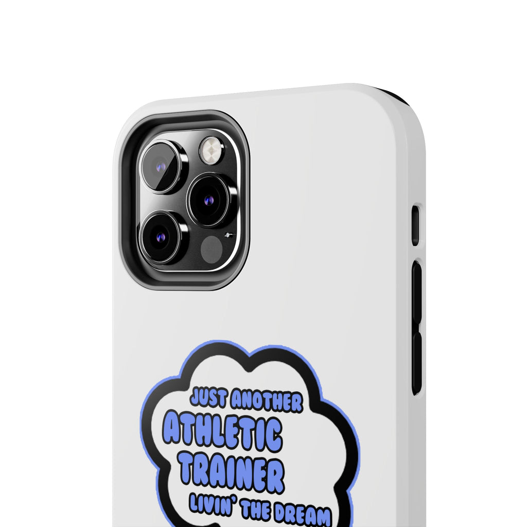 Athletic Trainer .. Livin' The Dream - Tough Phone Cases