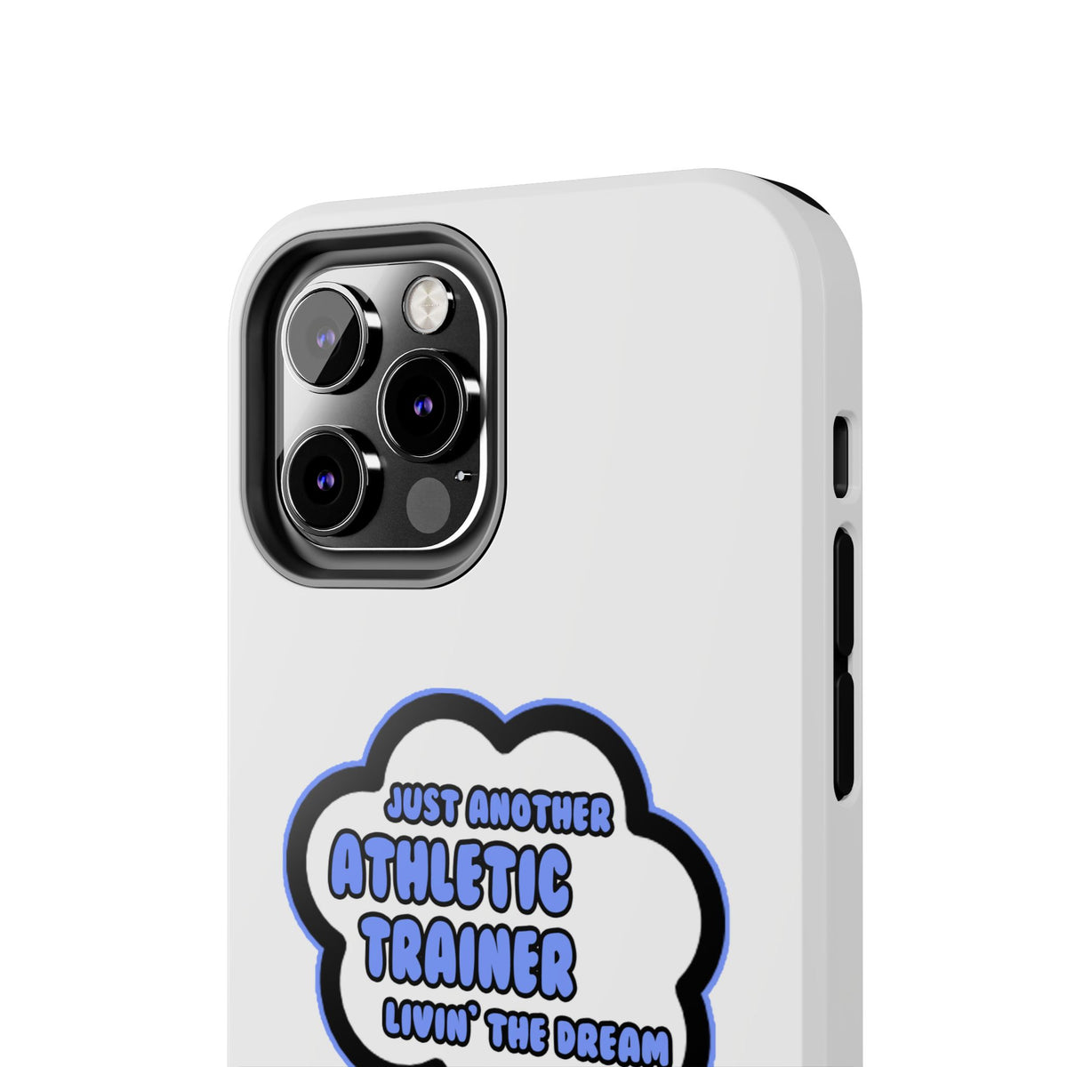 Athletic Trainer .. Livin' The Dream - Tough Phone Cases