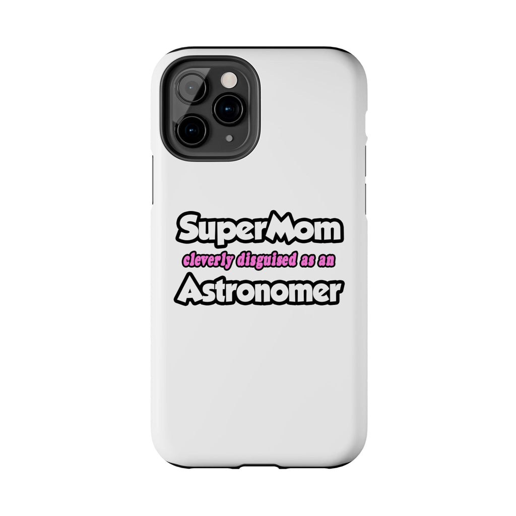 SuperMom...Astronomer - Tough Phone Cases
