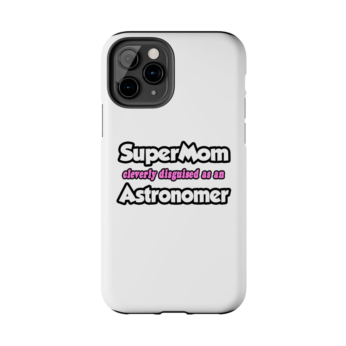 SuperMom...Astronomer - Tough Phone Cases