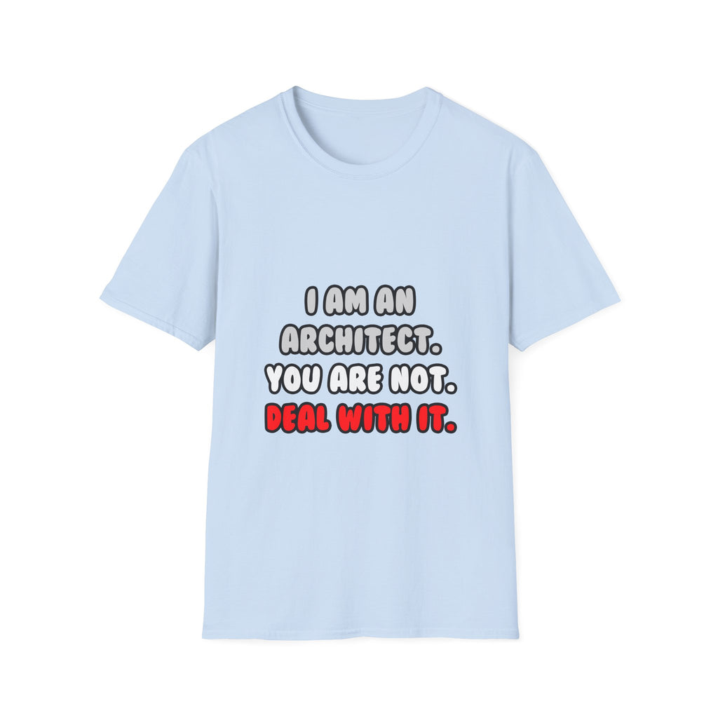 Deal With It ... Funny Architect - Unisex Softstyle T-Shirt