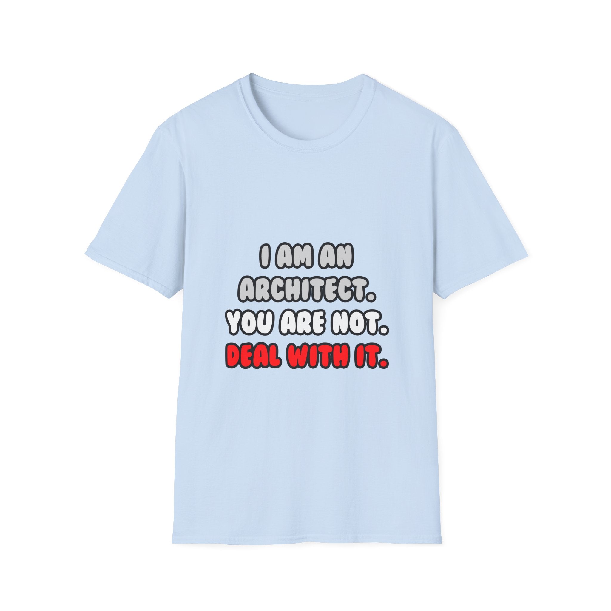 Deal With It ... Funny Architect - Unisex Softstyle T-Shirt