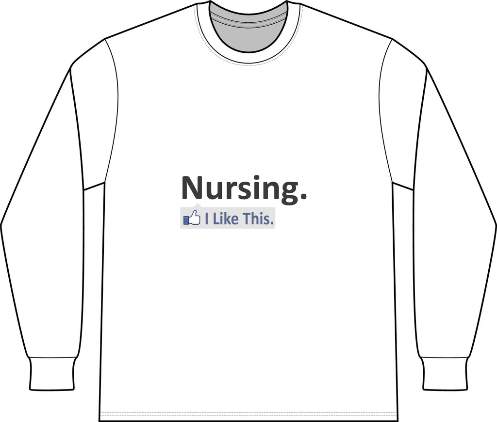 Nursing...I Like This - Unisex Long Sleeve T-Shirt