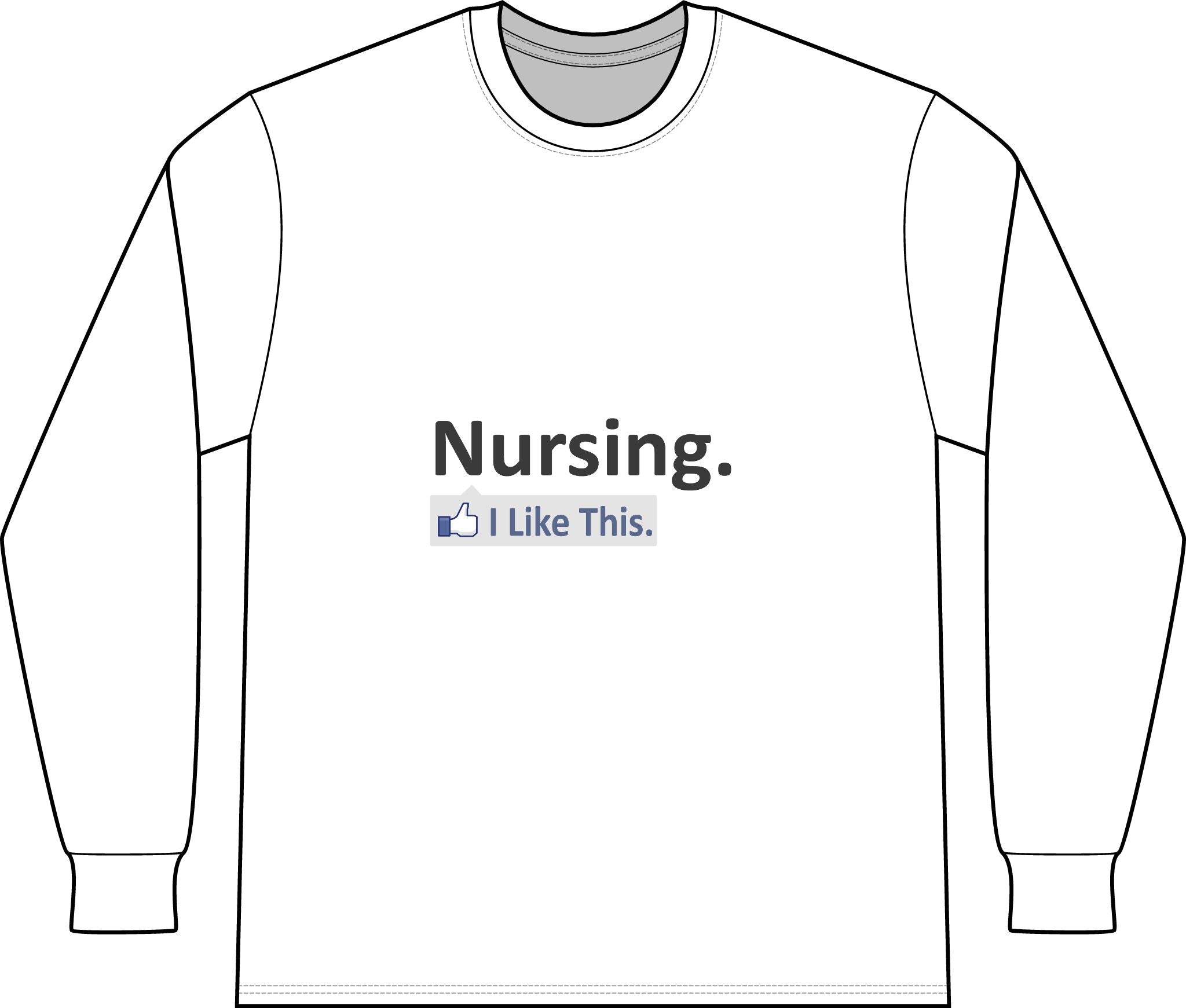 Nursing...I Like This - Unisex Long Sleeve T-Shirt