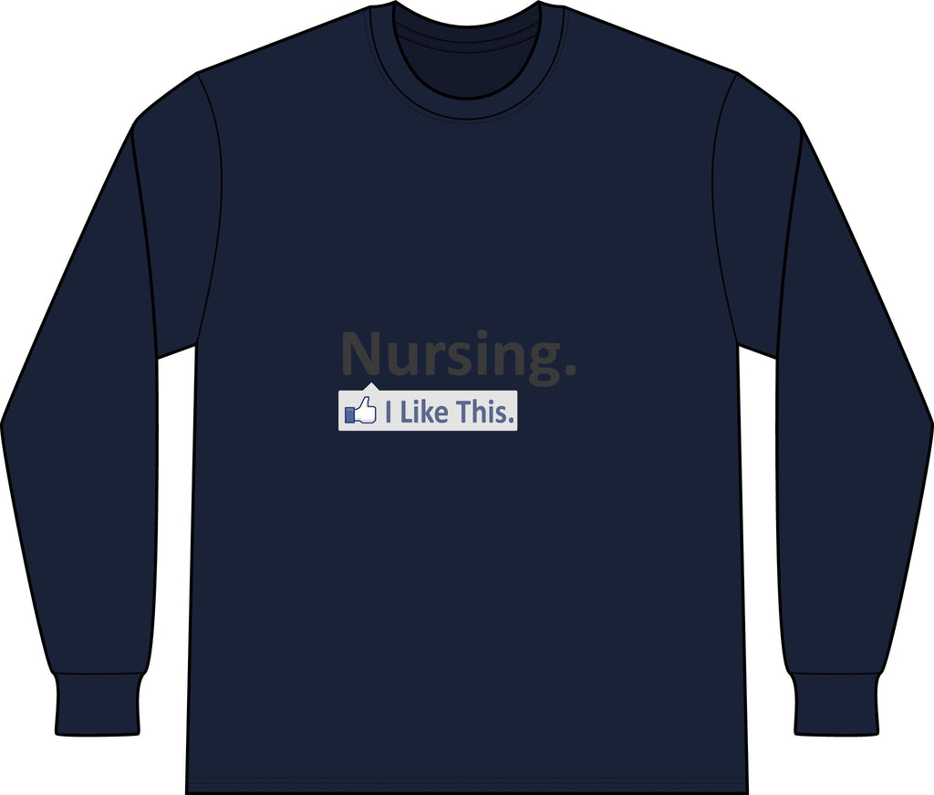 Nursing...I Like This - Unisex Long Sleeve T-Shirt