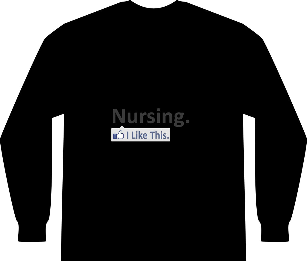 Nursing...I Like This - Unisex Long Sleeve T-Shirt