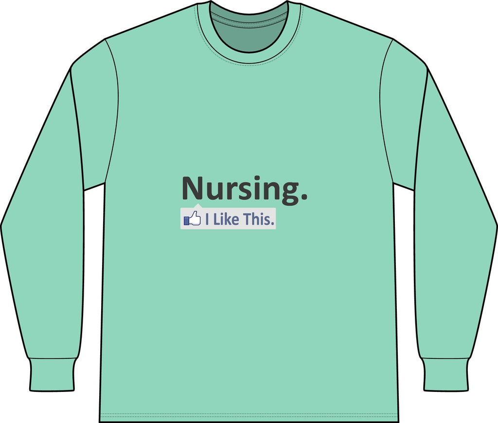 Nursing...I Like This - Unisex Long Sleeve T-Shirt