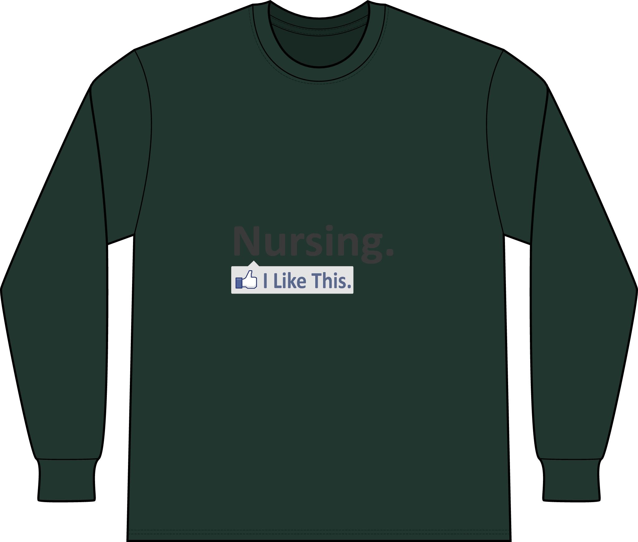 Nursing...I Like This - Unisex Long Sleeve T-Shirt