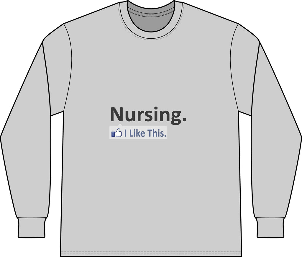 Nursing...I Like This - Unisex Long Sleeve T-Shirt