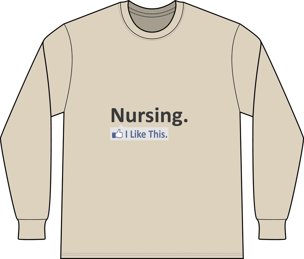 Nursing...I Like This - Unisex Long Sleeve T-Shirt