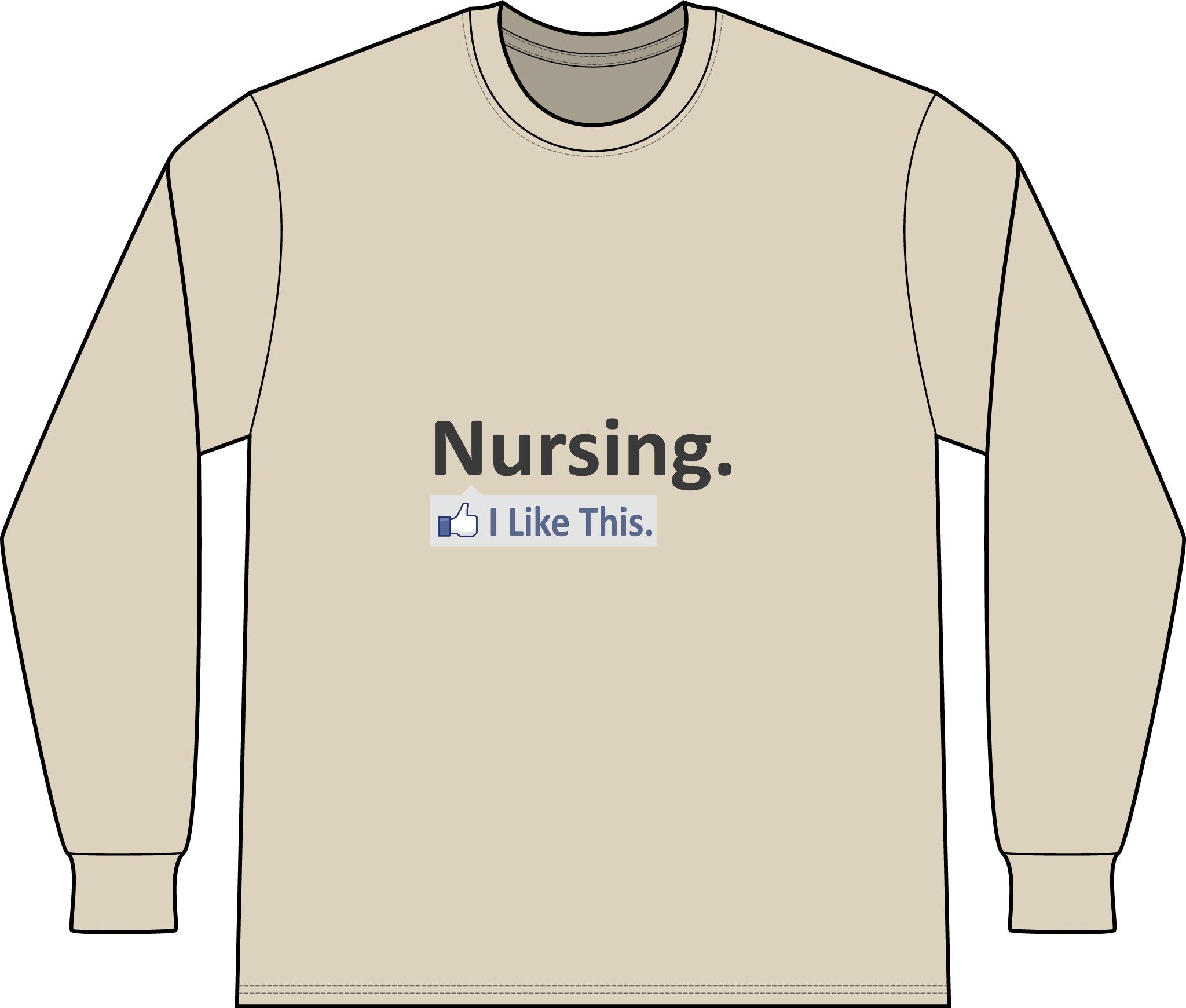 Nursing...I Like This - Unisex Long Sleeve T-Shirt