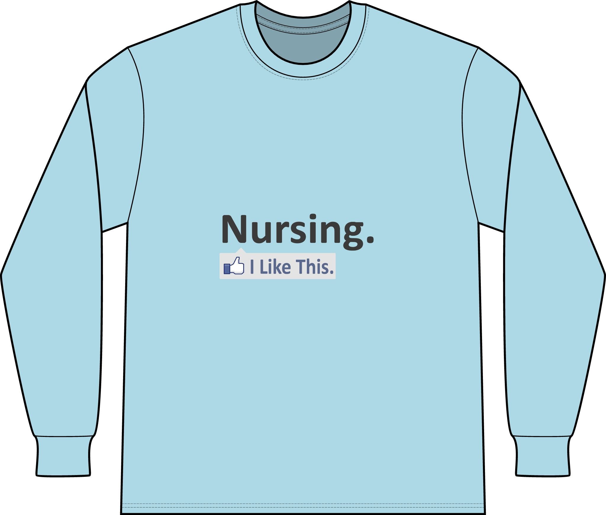 Nursing...I Like This - Unisex Long Sleeve T-Shirt