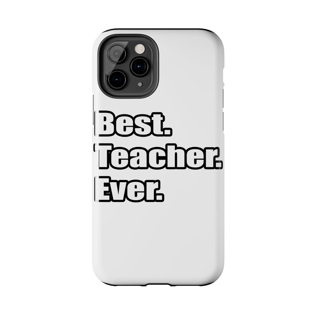 best teacher ever - Tough Phone Cases