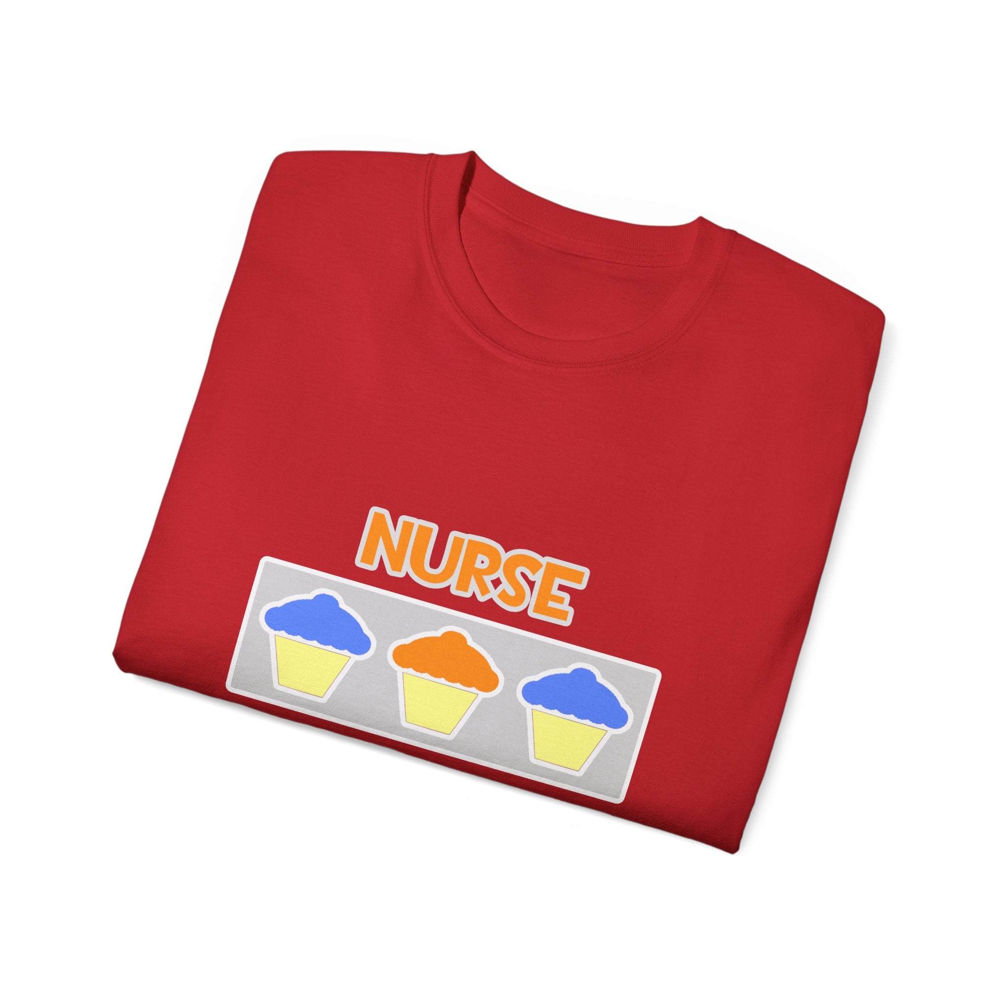 Nurse ... Will Work For Cupcakes - Unisex Ultra Cotton Tee