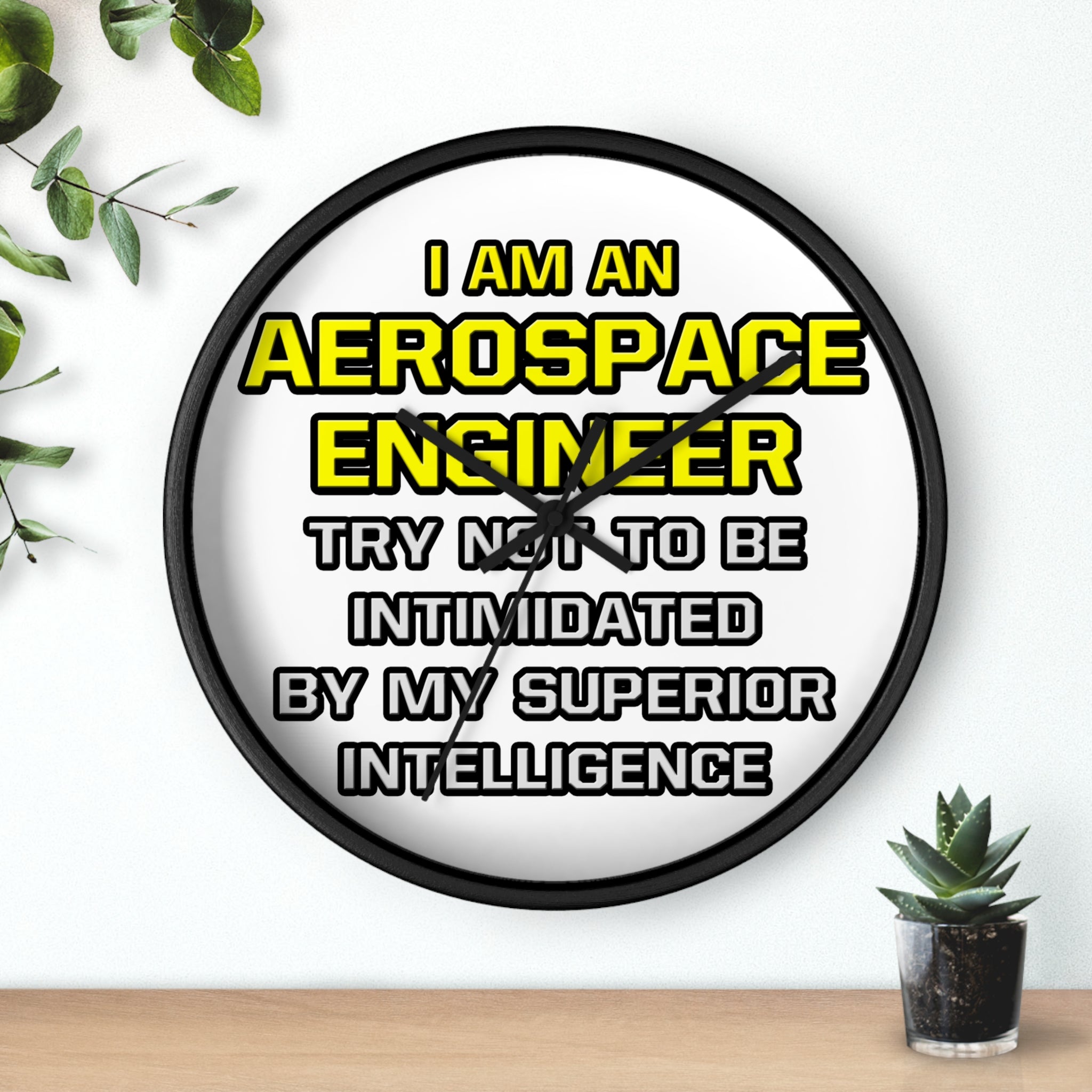 Aerospace Engineer...Superior Intelligence - Wall Clock