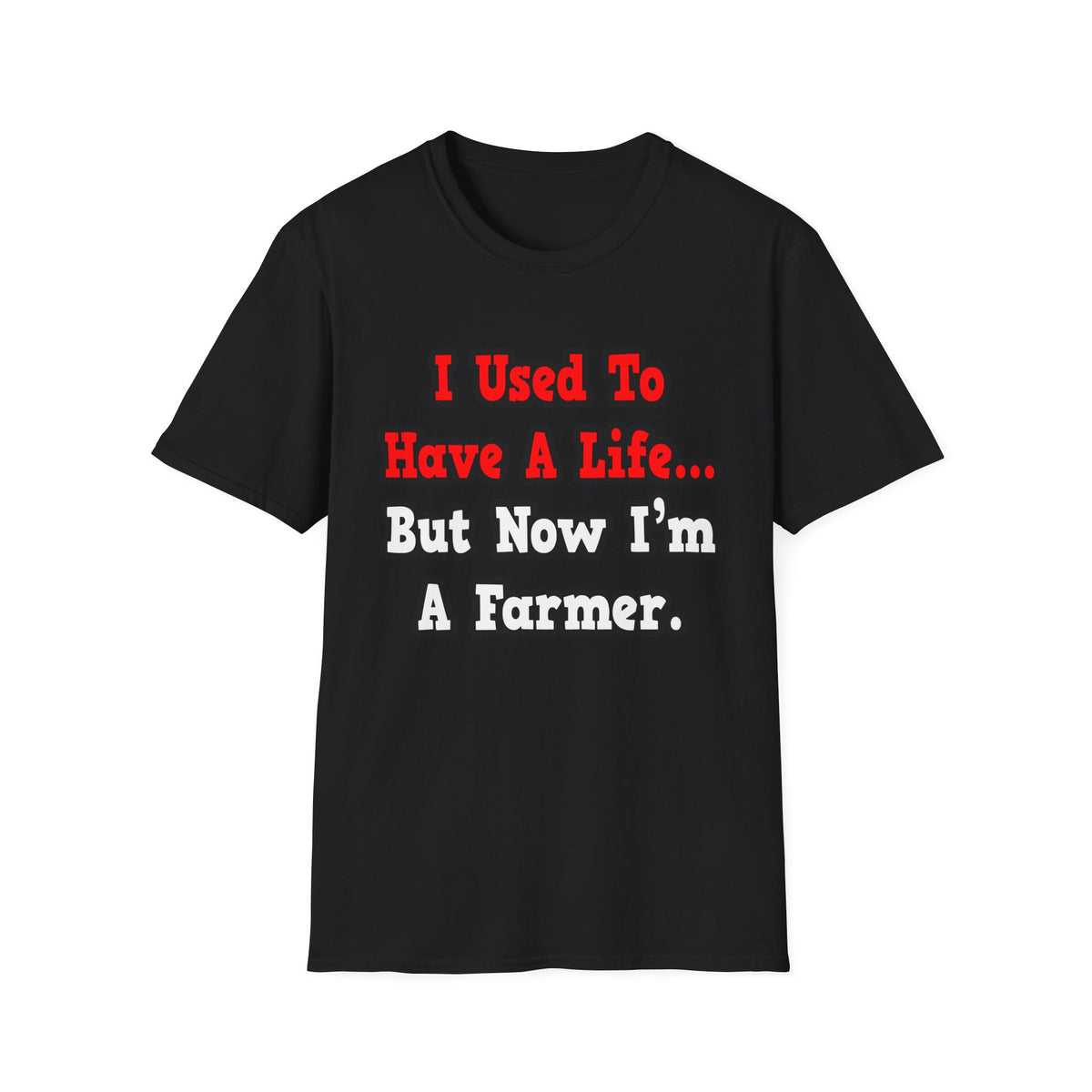 I Used to Have a Life...Farmer - Unisex Softstyle T-Shirt