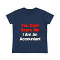 You Can't Scare Me...Accountant - Women's Midweight Cotton Tee