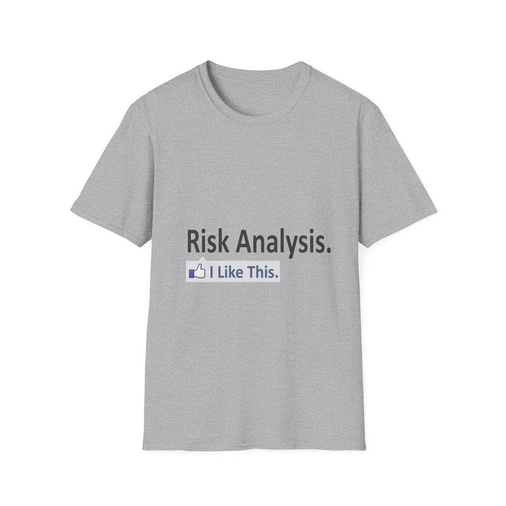 Risk Analysis...I Like This - Unisex Softstyle T-Shirt