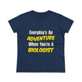 Everyday's An Adventure...Biologist - Women's Midweight Cotton Tee
