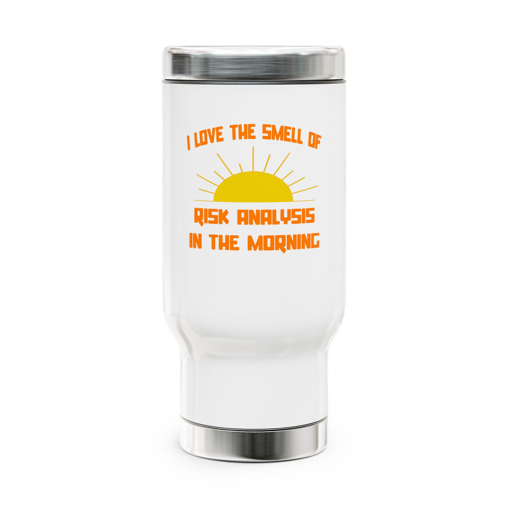 Smell of Risk Analysis in the Morning - Stainless Steel Travel Mug with Handle, 14oz