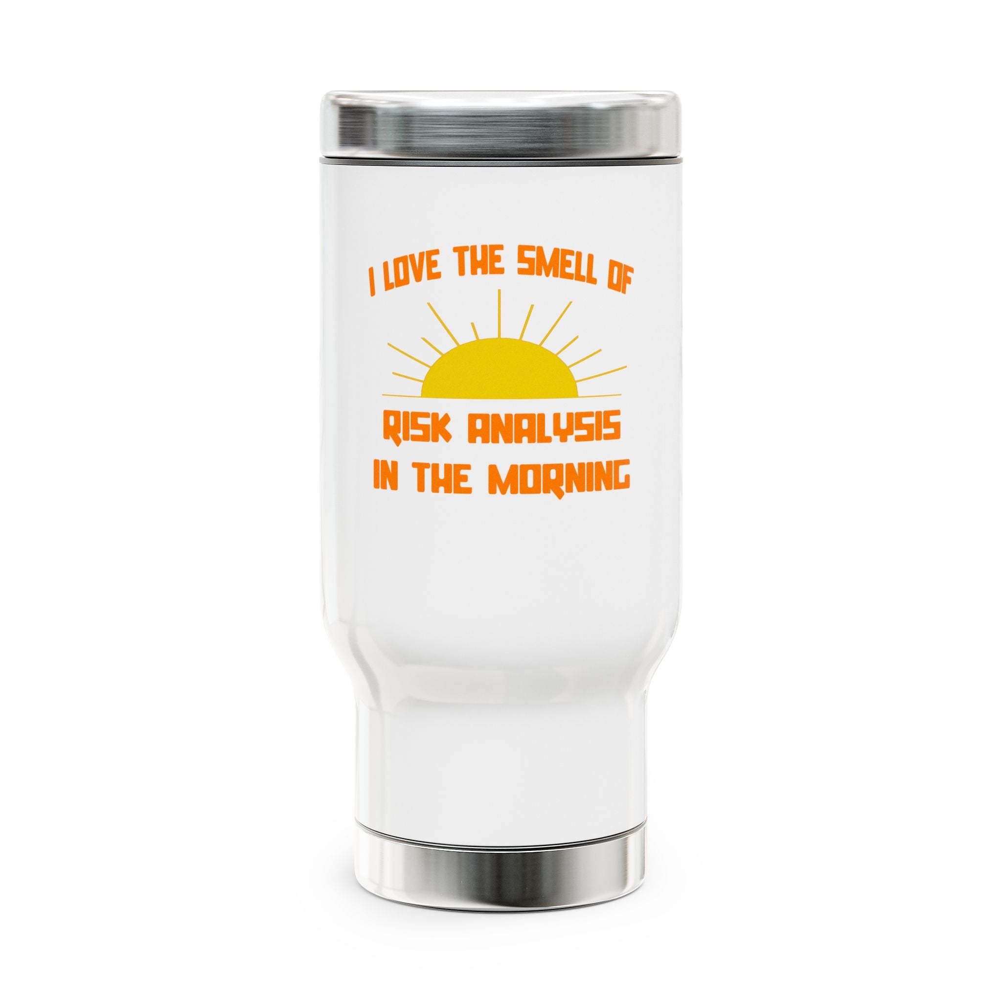 Smell of Risk Analysis in the Morning - Stainless Steel Travel Mug with Handle, 14oz