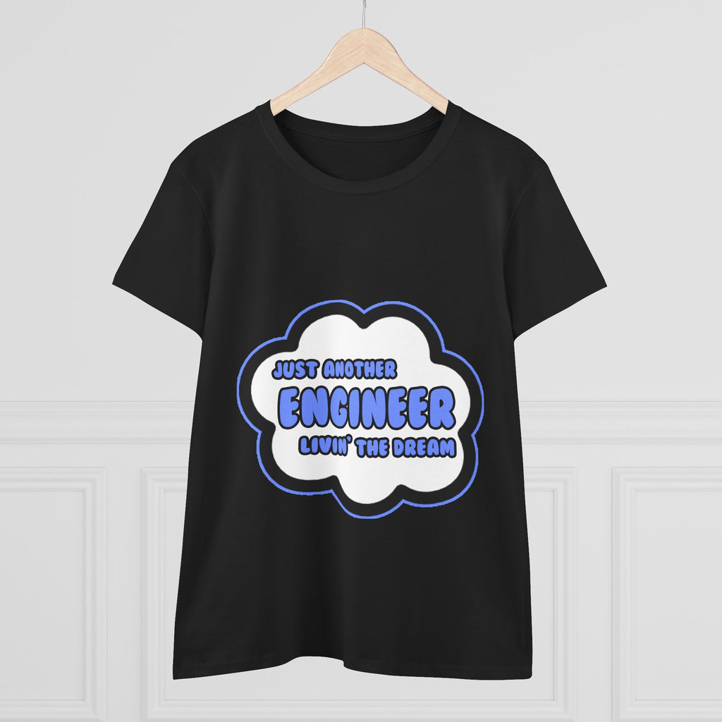 Engineer .. Livin' The Dream - Women's Midweight Cotton Tee