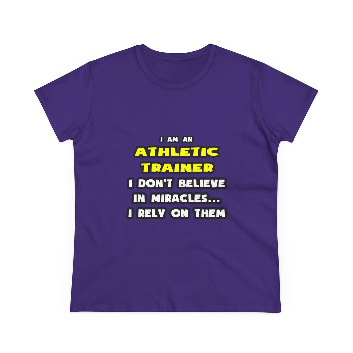 Miracles and Athletic Trainers ... Funny - Women's Midweight Cotton Tee