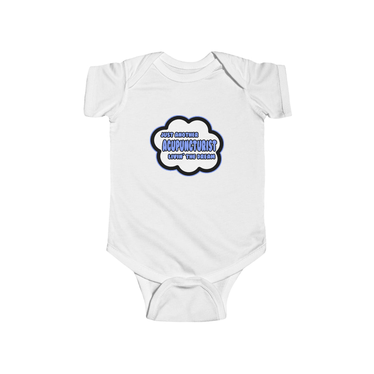 Acupuncturist .. Livin' The Dream - Infant Fine Jersey Bodysuit