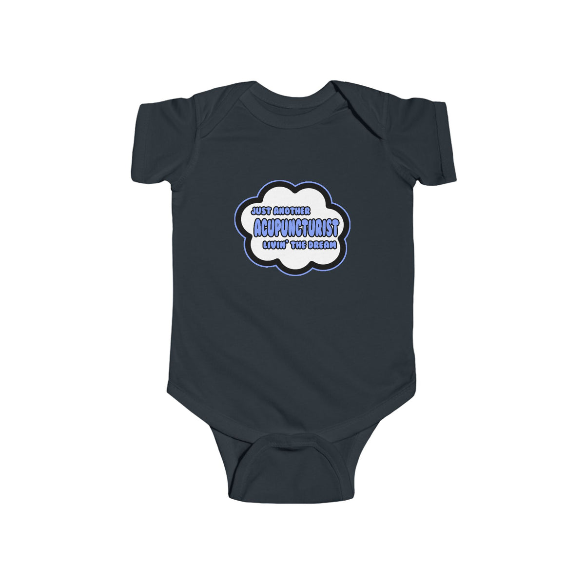 Acupuncturist .. Livin' The Dream - Infant Fine Jersey Bodysuit