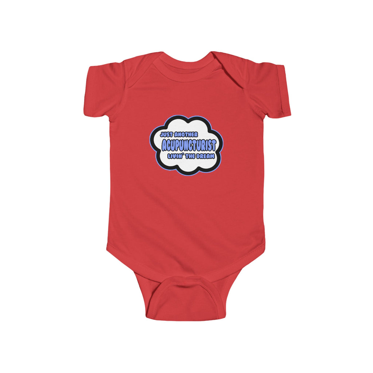 Acupuncturist .. Livin' The Dream - Infant Fine Jersey Bodysuit