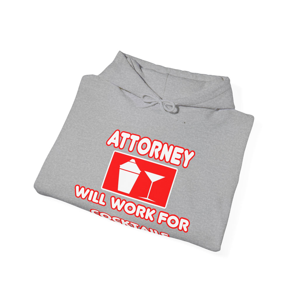 Attorney...Will Work For Cocktails - Unisex Heavy Blend™ Hooded Sweatshirt