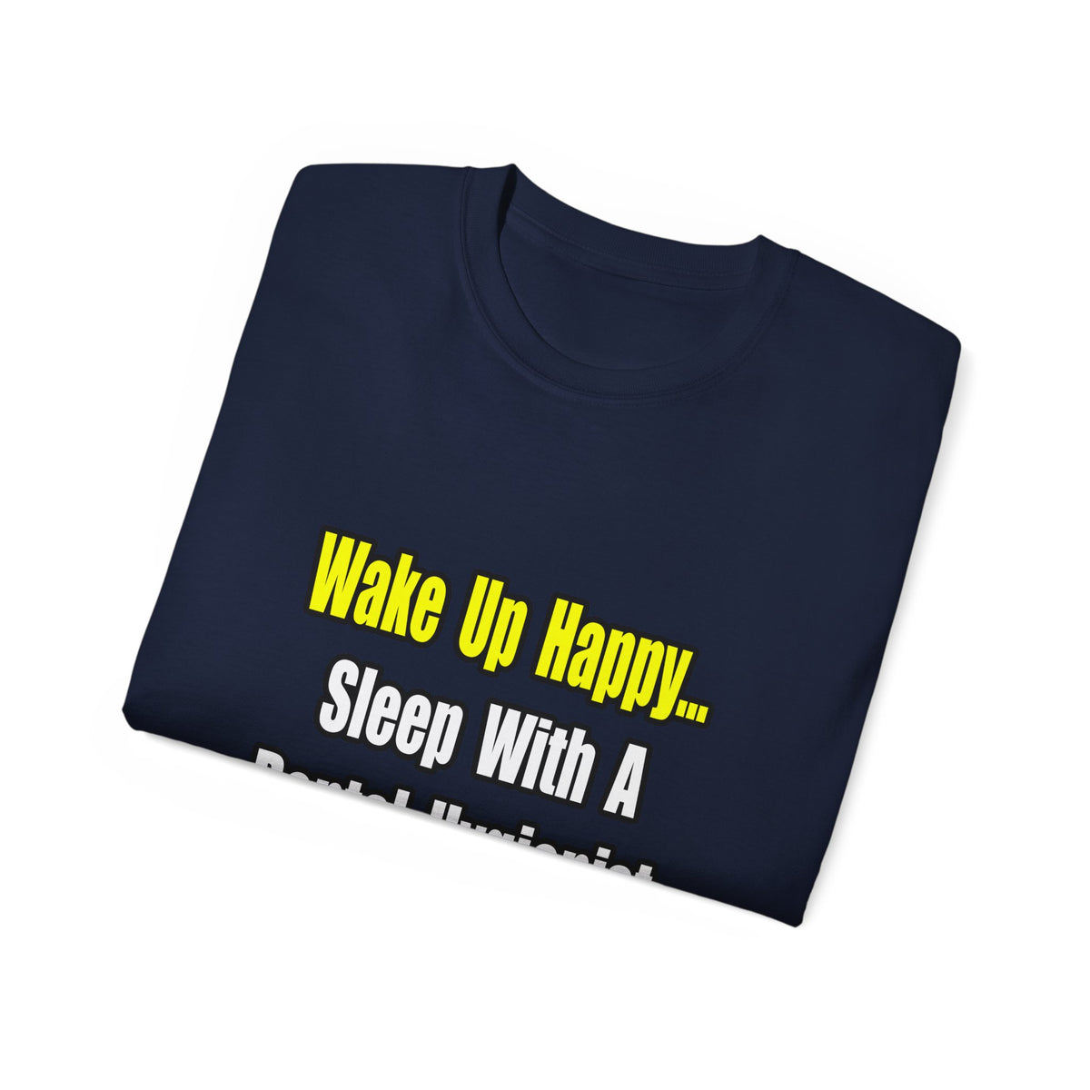 Sleep With A Dental Hygienist - Unisex Ultra Cotton Tee