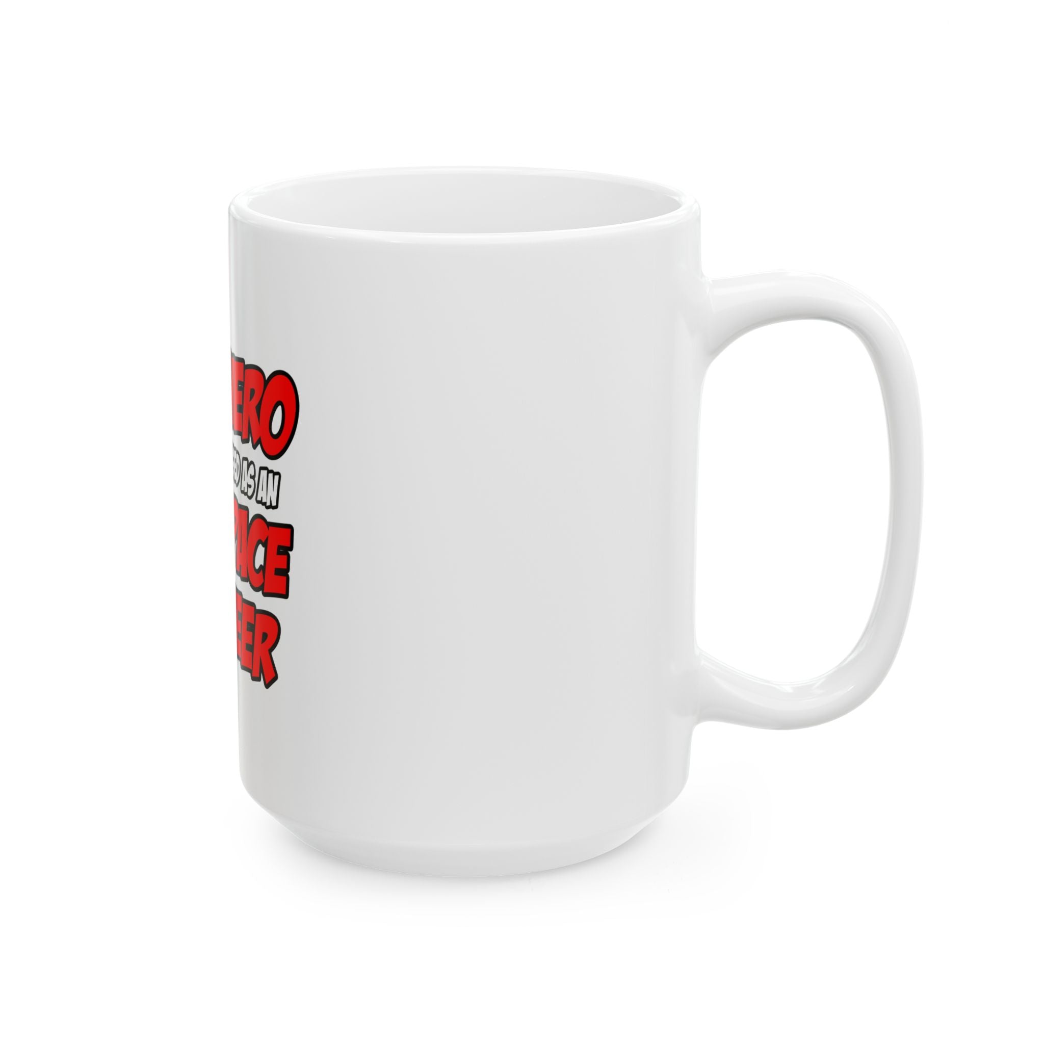 Superhero...Aerospace Engineer - Ceramic Mug, (11oz, 15oz)