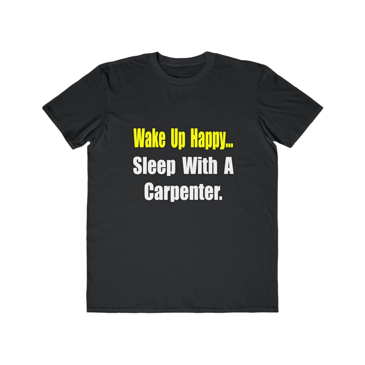 Sleep With a Carpenter - Men's Lightweight Fashion Tee