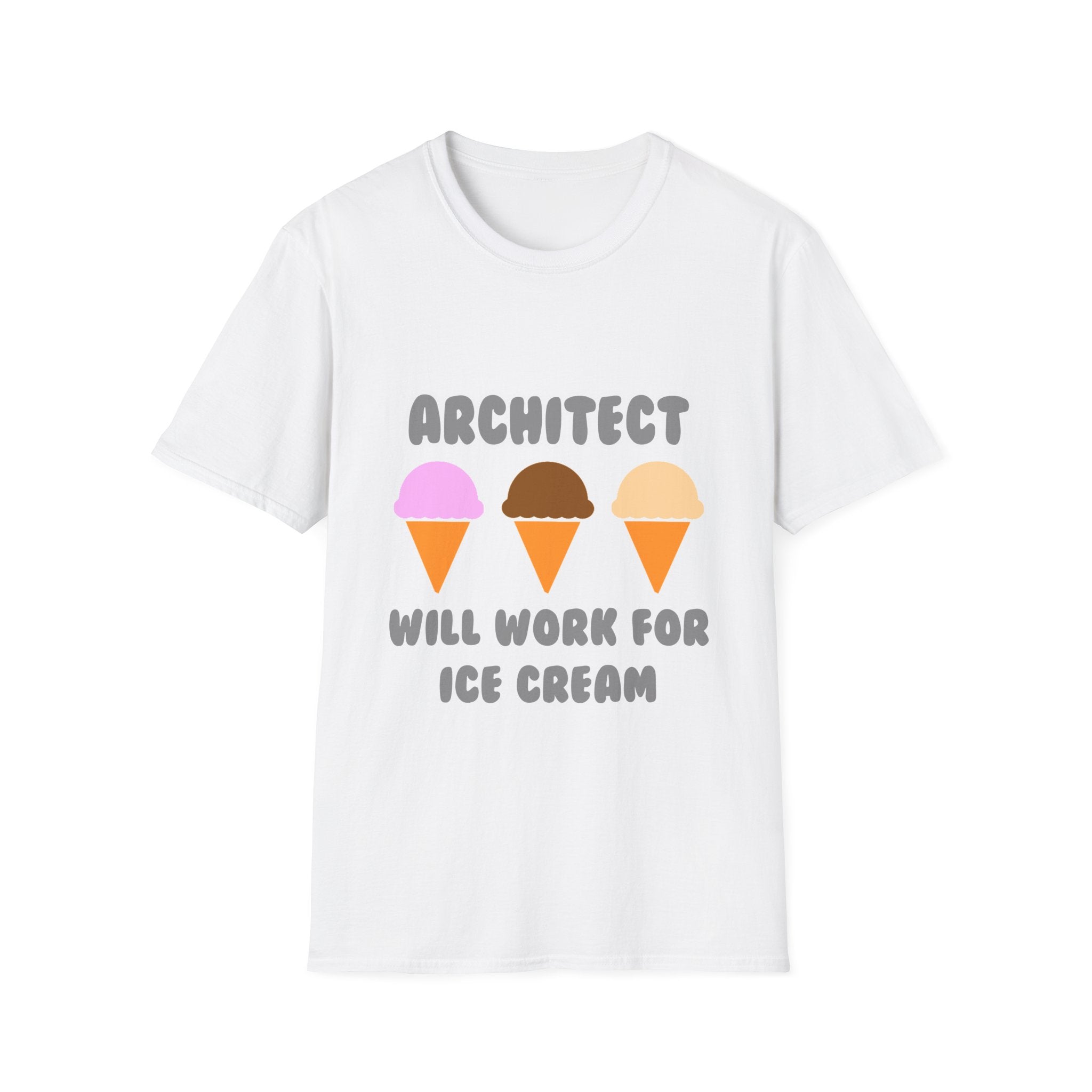 Architect ... Will Work For Ice Cream - Unisex Softstyle T-Shirt