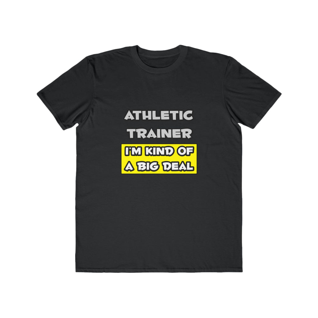 Athletic Trainer .. I'm Kind of a Big Deal - Men's Lightweight Fashion Tee