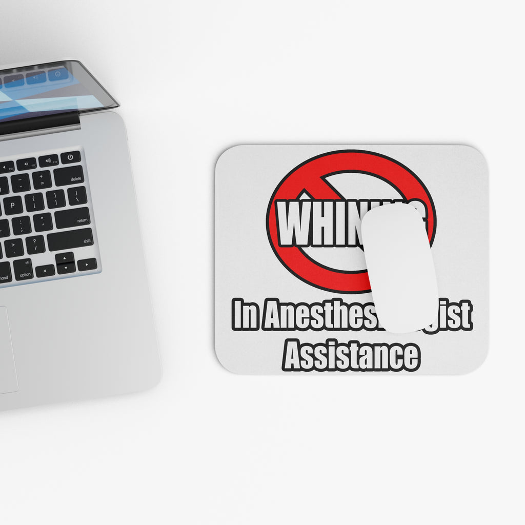 No Whining In Anesthesiologist Assistance - Mouse Pad (Rectangle)