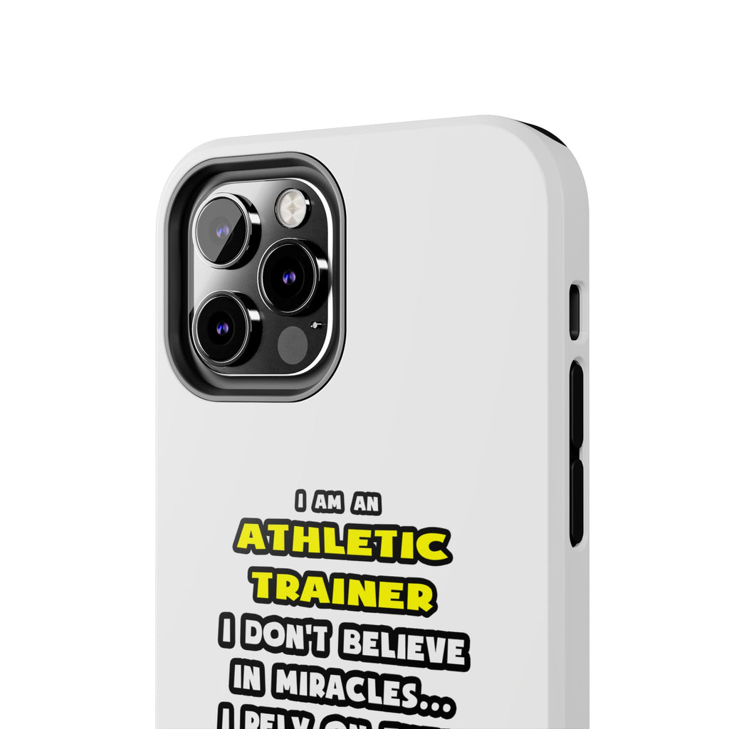 Miracles and Athletic Trainers ... Funny - Tough Phone Cases