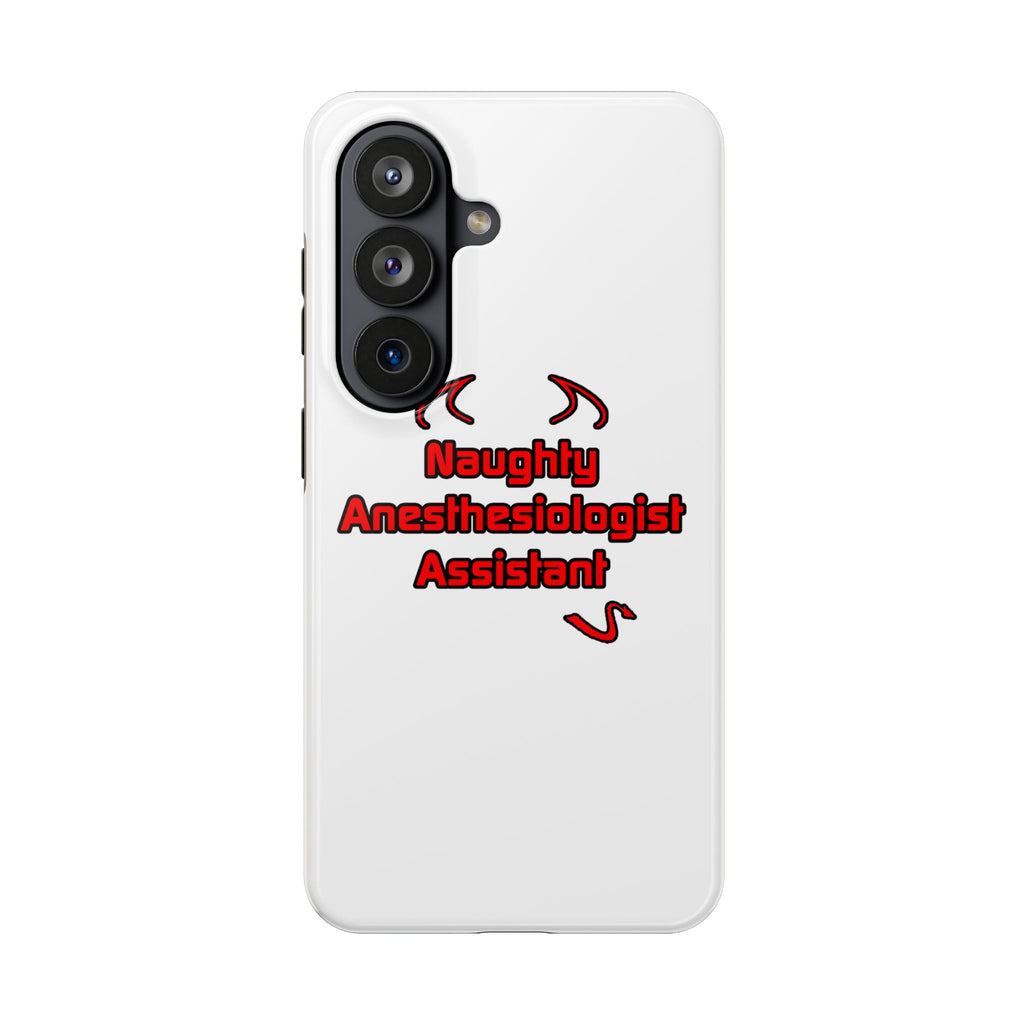 Naughty Anesthesiologist Assistant - Tough Phone Cases