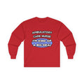 Ambulatory Care Nurse ... I'm Kind of a Big Deal - Unisex Ultra Cotton Long Sleeve Tee