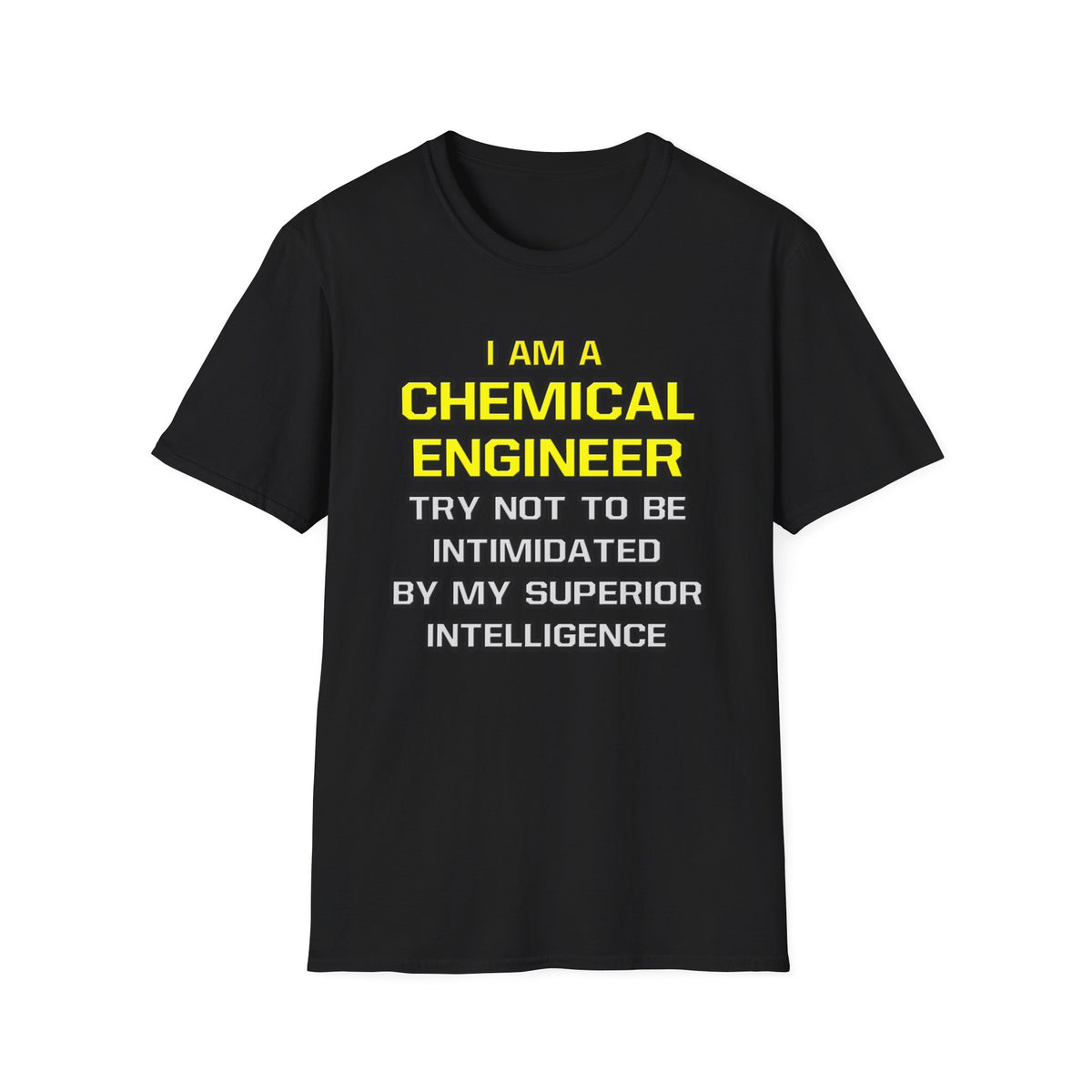 Chemical Engineer...Superior Intelligence - Unisex Softstyle T-Shirt