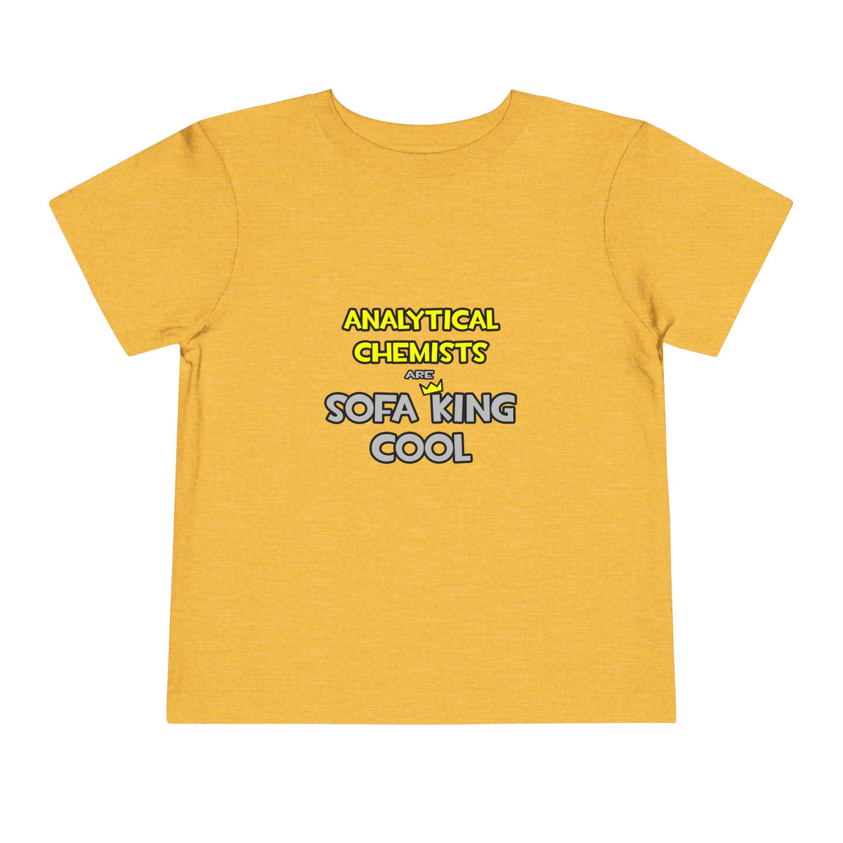 Analytical Chemists Are Sofa King Cool - Toddler Short Sleeve Tee