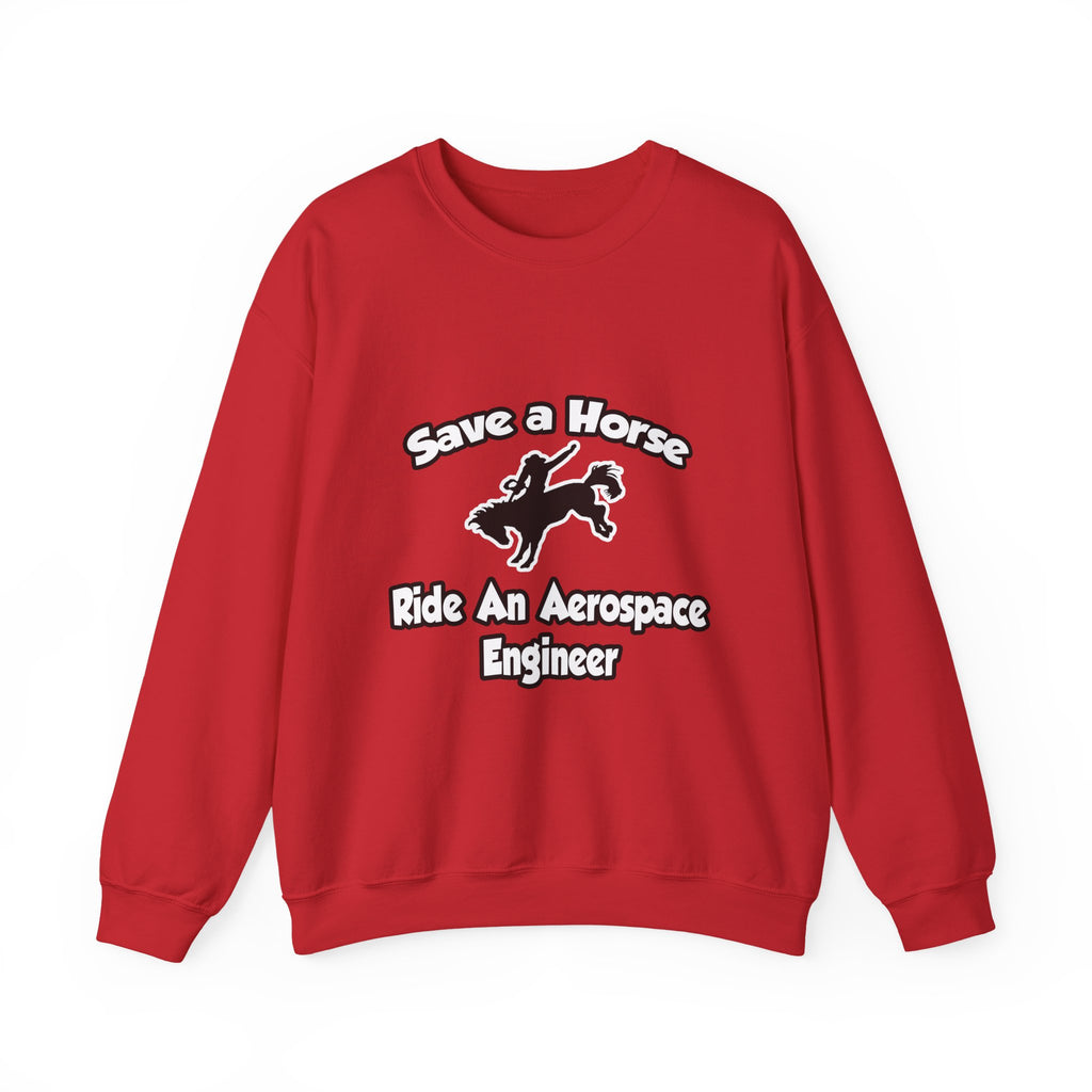 Save a Horse, Ride an Aerospace Engineer - Unisex Heavy Blend™ Crewneck Sweatshirt